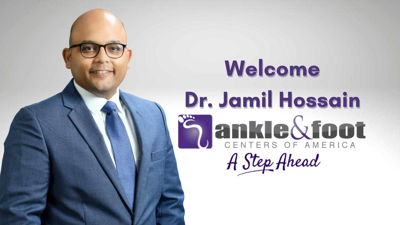 We are thrilled to announce the newest member of the Ankle & Foot Centers family, Dr. Jamil Hossain!