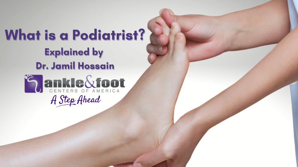 What Is A Podiatrist? Explained By Our Tennessee Podiatrist, Dr. Jamil ...